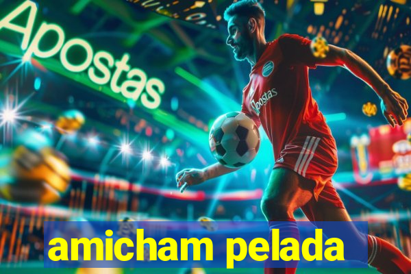 amicham pelada